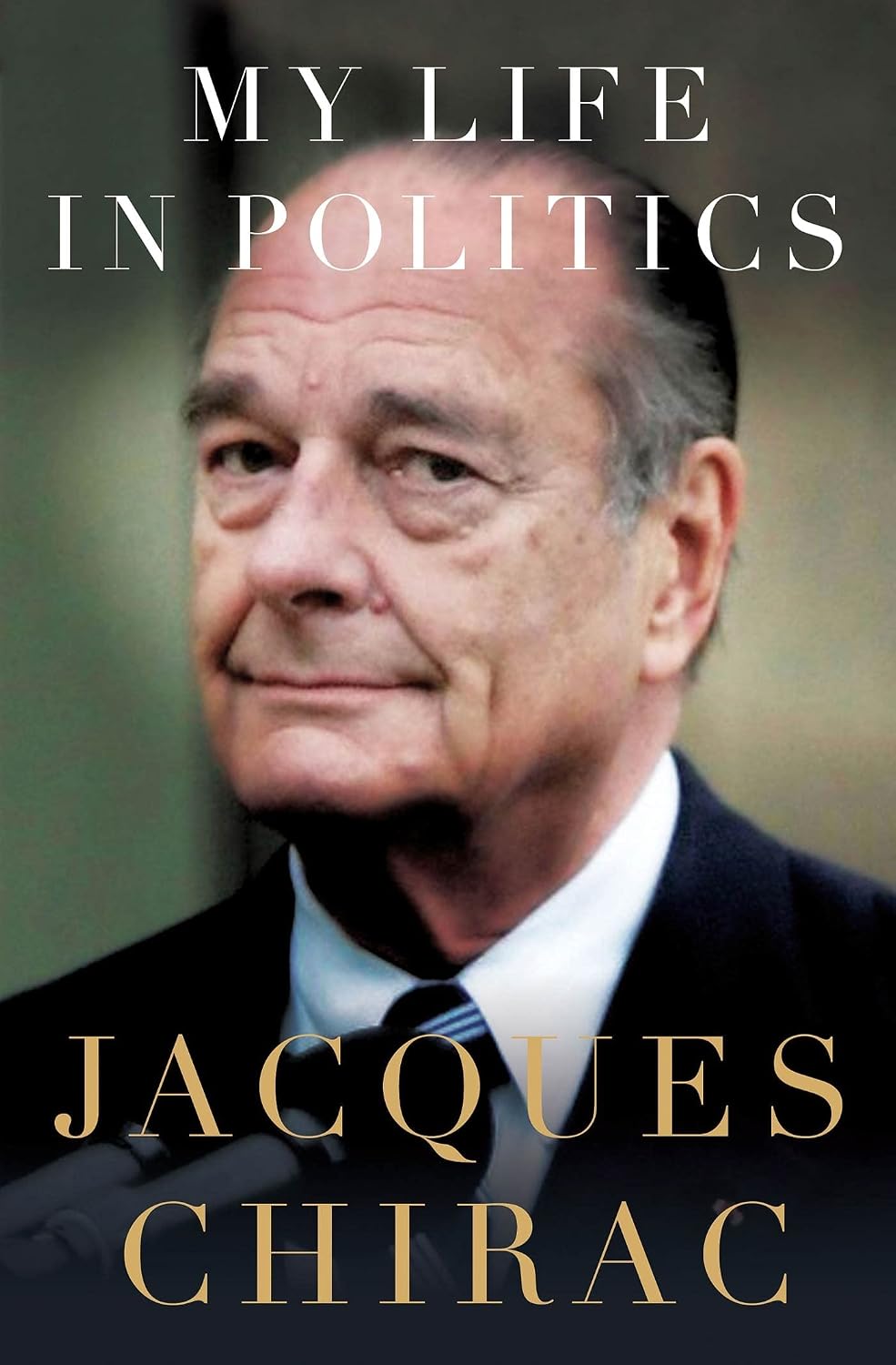 My Life in Politics by Jacques Chirac (Former French President)