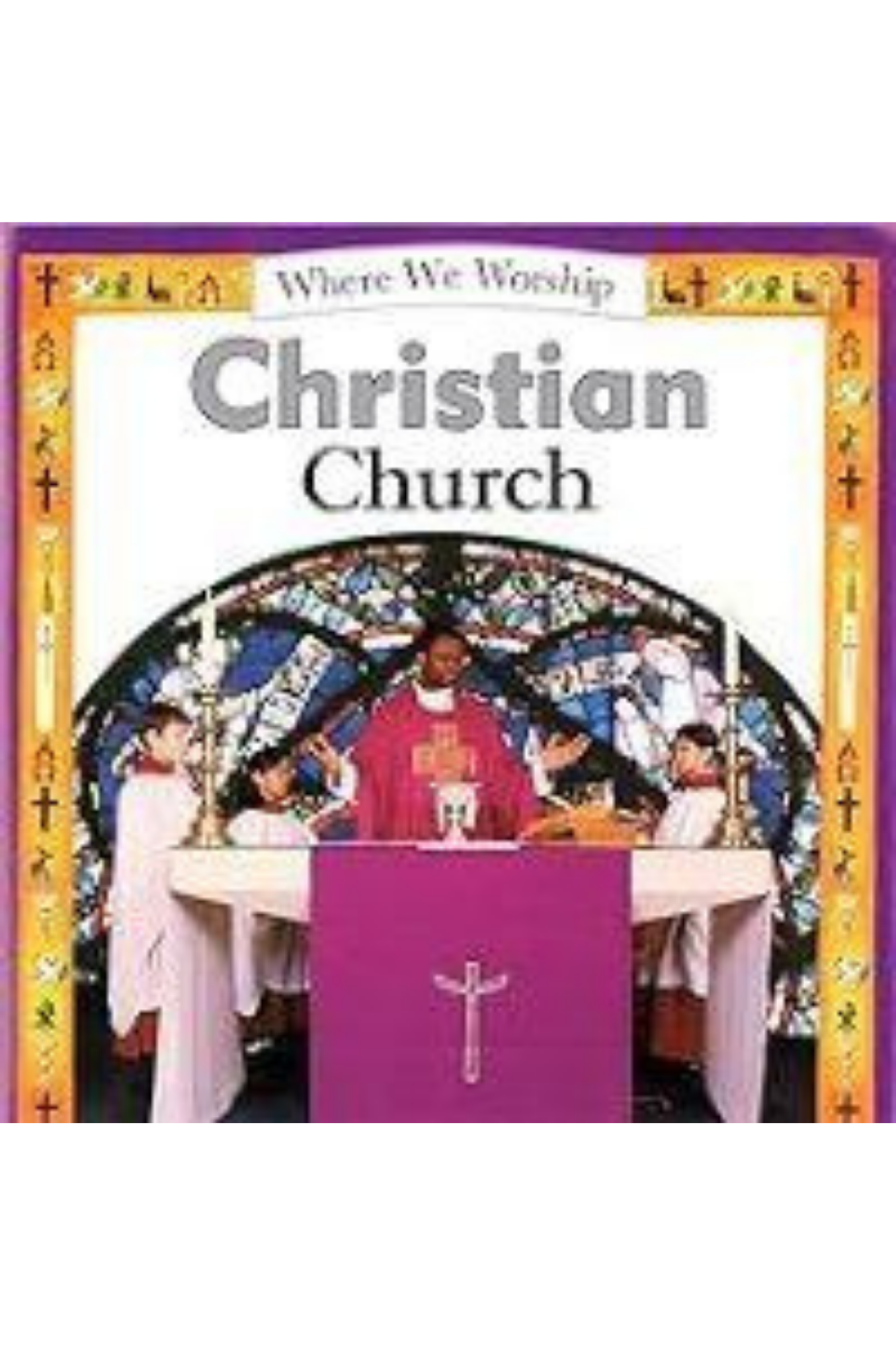 Christian Church - Where We Worship series