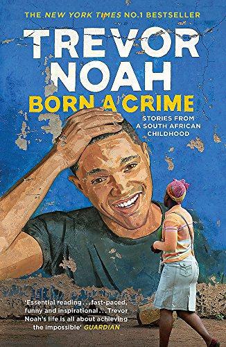 Born A Crime: Stories from a South African Childhood (Copy)