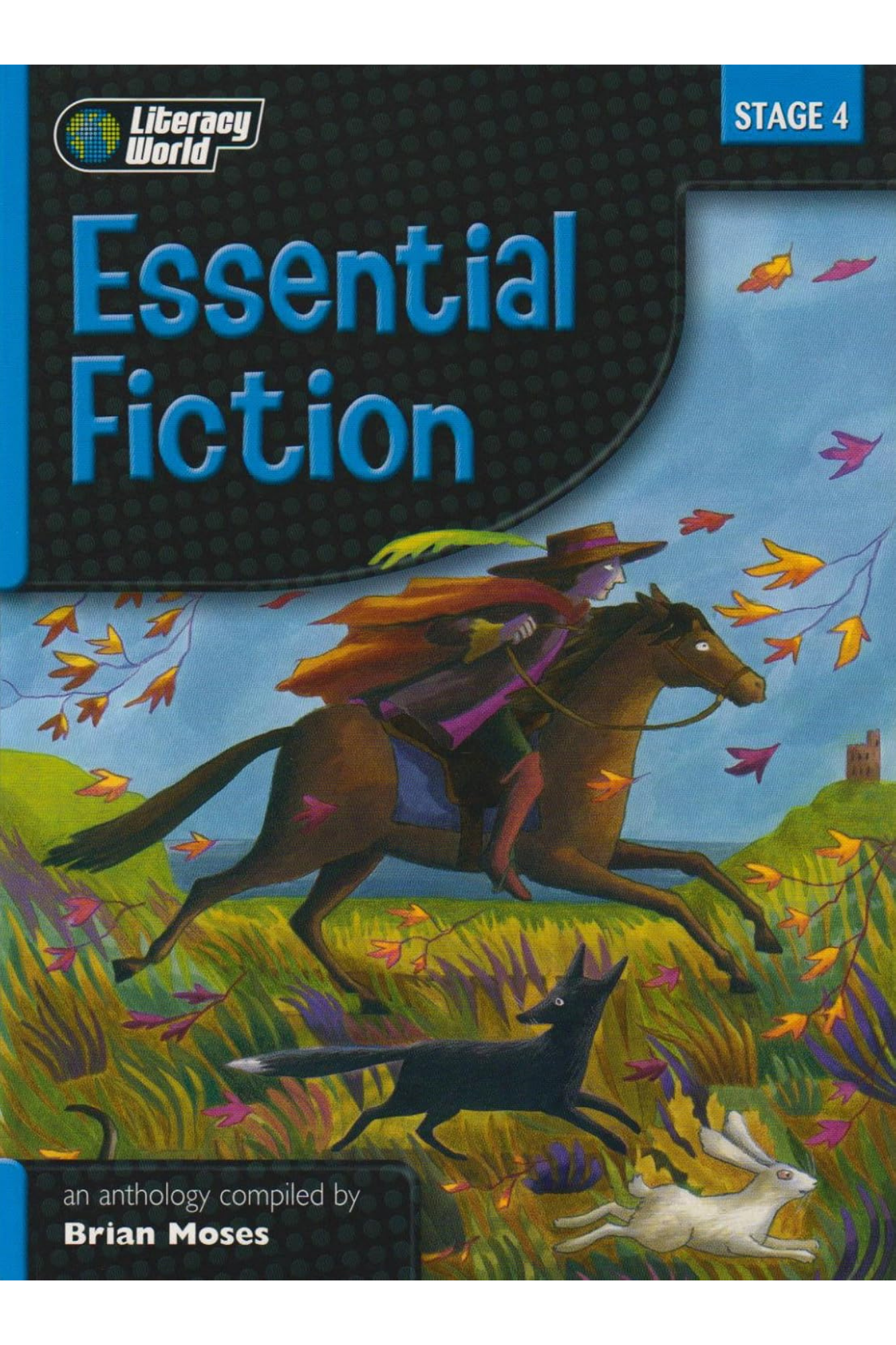 Literacy World Stage 4 Fiction: Essential Anthology
