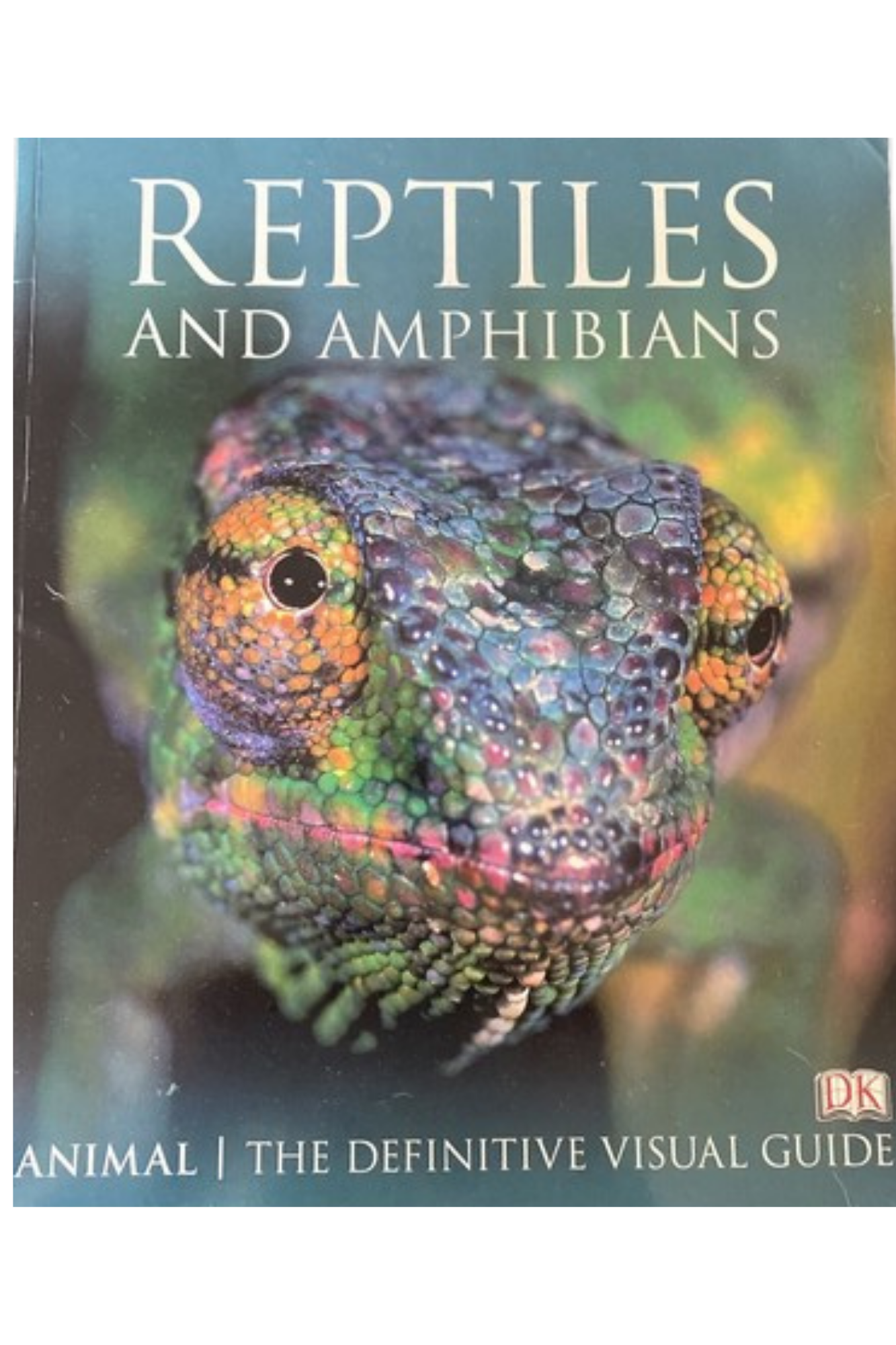 Reptiles and Amphibians (Animal: The Definitive Visual Guide)