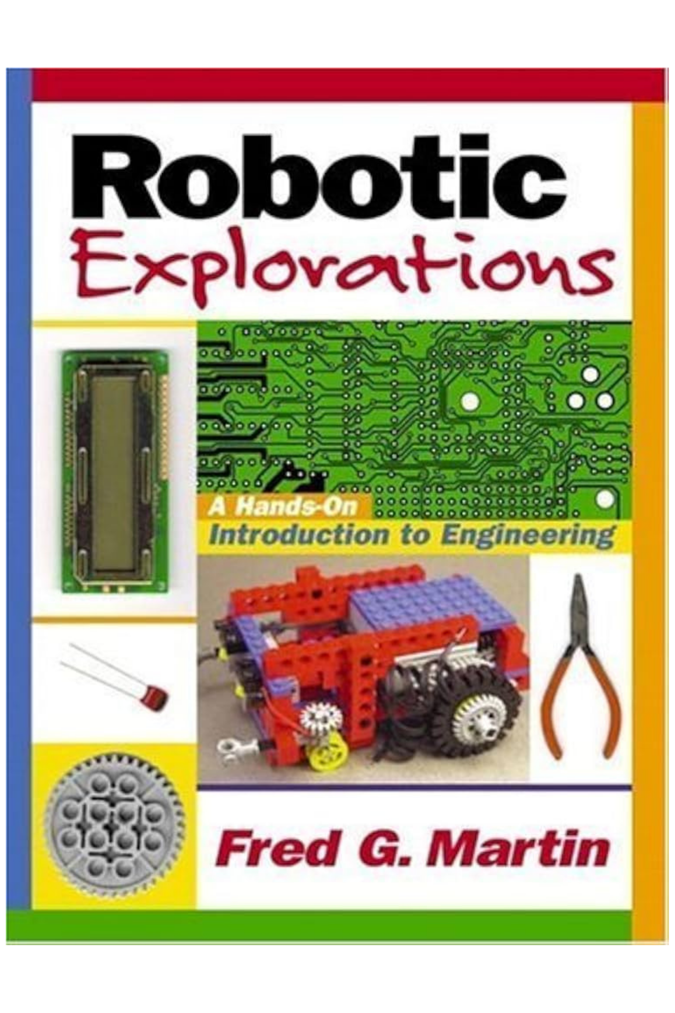 Robotic Explorations: A Hands-on Introduction to Engineering