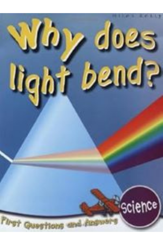 Why Does Light Bend?: First Questions and Answers